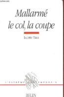 Mallarmé Le Col, La Coupe - Collection " L'extrême Contemporain ". - Finas Lucette - 2006 - Valérian