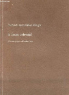 Le Faust Oriental - Collection " Lenz ". - Klinger Friedrich Maximilian - 2007 - Otros & Sin Clasificación