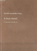 Le Faust Oriental - Collection " Lenz ". - Klinger Friedrich Maximilian - 2007 - Autres & Non Classés
