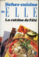 Fiches-cuisine De Elle - La Cuisine De L'été. - Maine Monique & Pejan Janine & Peter Madeleine - 1984 - Gastronomía