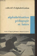 Alphabétisation Pédagogie Et Luttes - Collection " Textes à L'appui Pédagogie ". - Collectif D'alphabétisation - 1973 - Non Classificati