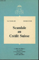 Scandale Au Crédit Suisse - L'affaire De Chiasso Ses Coulisses Et Ses Principaux Acteurs Sous La Loupe De Deux Journalis - Handel