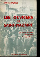 Les Ouvriers De Saint-Nazaire - Un Siècle De Luttes De Révoltes De Dépendance. - Faucier Nicolas - 1976 - Handel