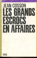 Les Grands Escrocs En Affaires - Collection " économie & Société ". - Cosson Jean - 1979 - Economie