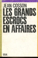 Les Grands Escrocs En Affaires - Collection " économie & Société ". - Cosson Jean - 1979 - Economia