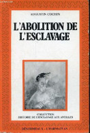 L'abolition De L'esclavage - Collection Histoire De L'esclavage Aux Antilles. - Cochin Augustin - 1979 - Storia