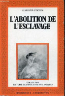 L'abolition De L'esclavage - Collection Histoire De L'esclavage Aux Antilles. - Cochin Augustin - 1979 - Historia