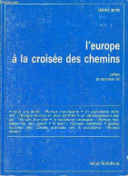 L'Europe à La Croisée Des Chemins - Collection Textes Fédéralistes. - André Charles - 1979 - Politik