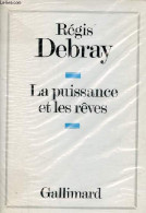 La Puissance Et Les Rêves. - Debray Régis - 1984 - Politiek