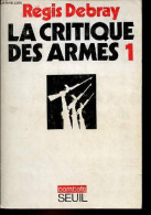 La Critique Des Armes - Tome 1 - Collection " Combats ". - Debray Régis - 1974 - Política