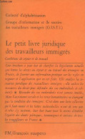 Le Petit Livre Juridique Des Travailleurs Immigrés - Conditions De Séjour Et De Travail - Petite Collection Maspero. - C - Historia