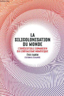 La Silicolonisation Du Monde - L'irrésistible Expansion Du Libéralisme Numérique - Collection " Pour En Finir Avec ". -  - History