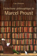 L'éclectisme Philosophique De Marcel Proust - Collection Lettres Françaises. - Fraisse Luc - 2014 - Psychologie/Philosophie