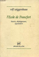 L'Ecole De Francfort - Histoire, Développement, Signification - Collection " Philosophie D'aujourd'hui ". - Wiggershaus - Psychologie & Philosophie