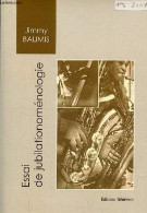 Essai De Jubilationoménologie - La Philosophie Dans La Déjazzorialisation Et La Rejazzorialisation Du Désir Jazz. - Bali - Autographed