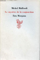 Le Mystère De La Conjonction - Dédicace De L'auteur. - Maffesoli Michel - 1997 - Gesigneerde Boeken