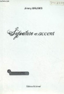 Signature Et Accent - Essai Philosophique - Dédicace De L'auteur. - Balimis Jimmy - 2009 - Libros Autografiados