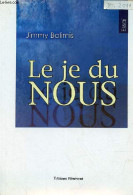 Le Je Du Nous - Essai - Dédicace De L'auteur. - Balimis Jimmy - 2011 - Libri Con Dedica