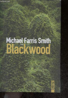 Blackwood - Roman - Michael Farris Smith, Fabrice Pointeau (Trad) - 2021 - Autres & Non Classés