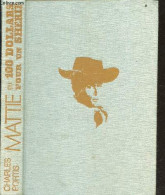 Mattie Ou Cent Dollars Pour Un Sherif - Roman - PORTIS CHARLES - 1969 - Otros & Sin Clasificación