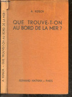 Que Trouve T On Au Bord De La Mer - Guides Du Naturaliste VI - Tableaux Pour L'identification De 300 Plantes Et Animaux - Sciences