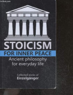 Stoicism For Inner Peace - Ancient Philosophy For Everyday Life - Einzelgänger, Fleur Marie Vaz - 2021 - Sprachwissenschaften