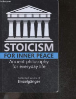 Stoicism For Inner Peace - Ancient Philosophy For Everyday Life - Einzelgänger, Fleur Marie Vaz - 2021 - Taalkunde