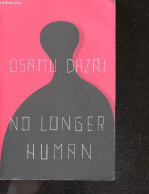 No Longer Human - Fiction - Mine Has Been A Life Of Much Shame, I Can't Even Guess Myself What It Must Be To Live The Li - Sprachwissenschaften