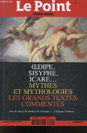 Le Point Hors Serie N°14 Juillet Aout 2007 - Oedipe, Sisyphe, Icare ... Mythes Et Mythologies, Les Grands Textes Comment - Other Magazines