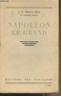 Napoléon Le Grand - Rosny J.-H. (Aîné) - 1931 - Sonstige & Ohne Zuordnung