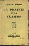 La Prairie Et La Flamme - Silvestre Charles - 1929 - Andere & Zonder Classificatie