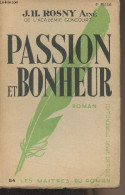 Passion Et Bonheur - "Les Maîtres Du Roman" N°64 - Rosny J.-H. (Aîné) - 1932 - Sonstige & Ohne Zuordnung