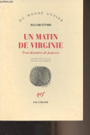 Un Matin De Virginie - Trois Histoires De Jeunesse - "Du Monde Entier" - Styron William - 1994 - Altri & Non Classificati