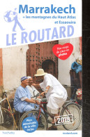 Guide Du Routard - Marrakech 2019 + Les Montagnes Du Haut-Atlas Et Essaouira - GLOAGUEN PHILIPPE - DUVAL MICHEL - COLLEC - Altri & Non Classificati