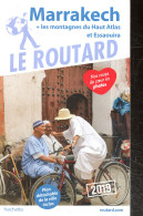 Guide Du Routard - Marrakech 2019 + Les Montagnes Du Haut-Atlas Et Essaouira - GLOAGUEN PHILIPPE - DUVAL MICHEL - COLLEC - Otros & Sin Clasificación