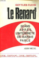 Le Renard - Trente Ans Après L'interprète De Barbie Parle. - Fuchs Gottlieb - 1973 - Guerre 1939-45