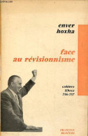 Face Au Révisionnisme - Collection " Cahiers Libres N°236-237 ". - Hoxha Enver - 1972 - Geografía