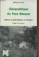 Géopolitique Du Pays Basque - Nations Et Nationalismes En Espagne - Collection " Horizons Espagne ". - Loyer Barbara - 1 - Geografía