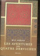 Les Aventures Des Quatre Derviches - Mir Amman- Joseph Heliodore Garcin De Tassy (trad) - 2017 - Sonstige & Ohne Zuordnung