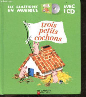 Trois Petits Cochons - CD MANQUANT - Les Classques En Musique - PAUL FRANCOIS - GERDA (images) - 2007 - Autres & Non Classés