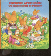 Cherche Avec Nous ! Ou Sont Les Oeufs De Paques ? - COLLECTIF - 1998 - Altri & Non Classificati