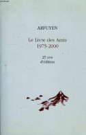 Le Livre Des Amis 1975-2000 : 25 Ans D'édition - Altri & Non Classificati