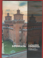 ITALIA - FERRARA - Catalogo Esperienze - Libretto Pubblicitario Di 48 Pagine - Reiseprospekte