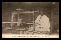 38 - GRENOBLE - EXPOSITION DE 1925 - VILLAGE AFRICAIN - LE TISSERAND - Grenoble