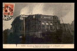 44 - NANTES - INCENDIE DU THEATRE DE LA RENAISSANCE LE 19 DECEMBRE 1912 - Nantes