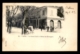 ALGERIE - BATNA - LE GRAND CAFE ET L'HOTEL DES ETRANGERS - Batna