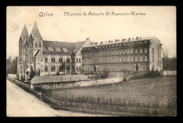 BELGIQUE - ARLON - MAISON DE RETRAITE ST-FRANCOIS-XAVIER - Aarlen