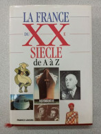 La France Du XXe Siècle De A à Z - Autres & Non Classés