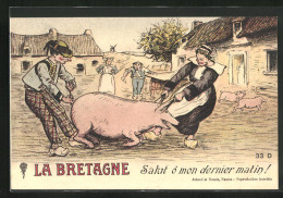 CPA Illustrateur Bretagne, Salut O Mon Dernier Matin!, Bauern Avec Einer Sau  - Sin Clasificación