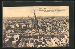 AK Köln, Blick Von Der Martinskirche Auf Den Altermarkt, Rathaus Und Den östl. Stadtteil  - Köln